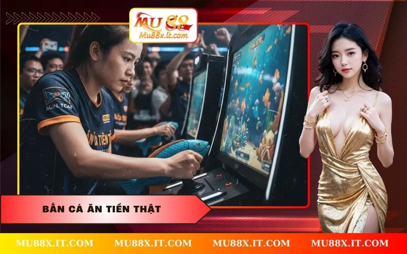 Bắn Cá Ăn Tiền Thật