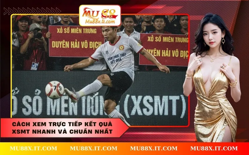 Cách Xem Trực Tiếp Kết Quả XSMT Nhanh Và Chuẩn Nhất
