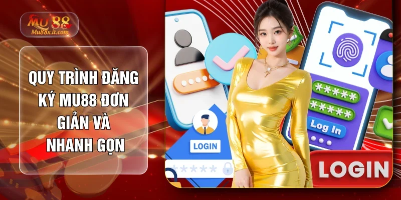 Quy trình đăng ký MU88 đơn giản và nhanh gọn