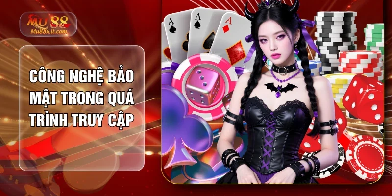 Công nghệ bảo mật trong quá trình truy cập