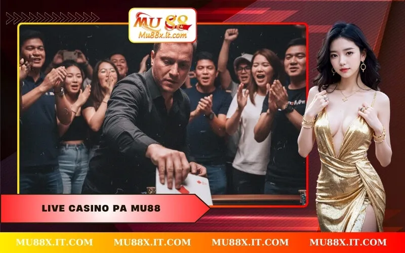 Live Casino PA Mu88