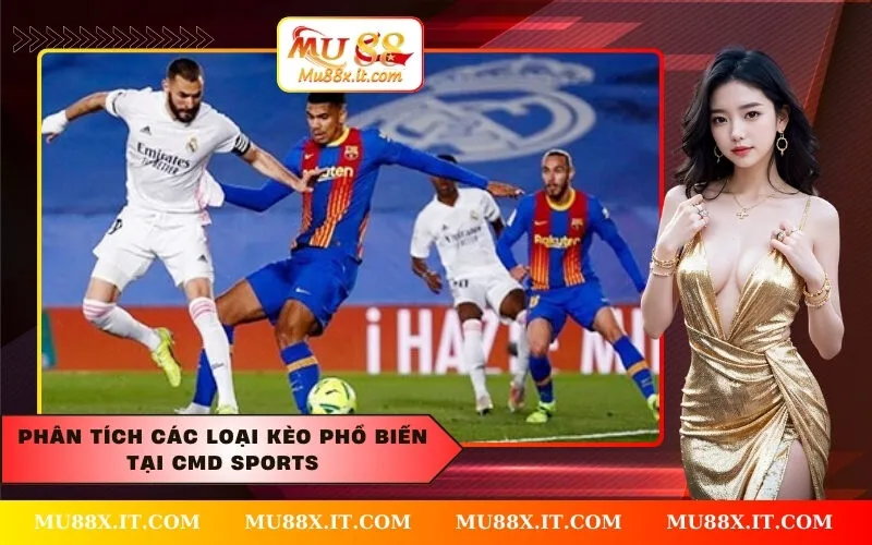Phân tích các loại kèo phổ biến tại CMD Sports