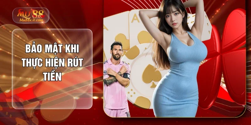 Bảo mật khi thực hiện rút tiền